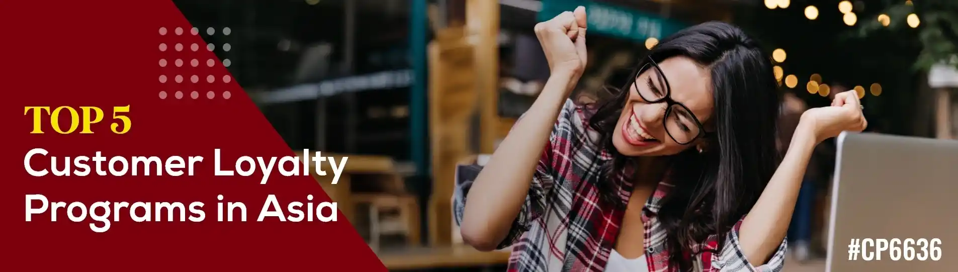 Customer loyalty is growing faster than ever in Asia